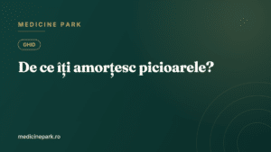 Ghid Medicine Park — de ce îți amorțesc picioarele
