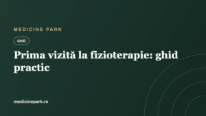 Ghid Medicine Park — prima vizită la fizioterapie